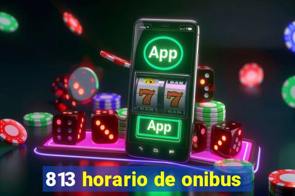 813 horario de onibus